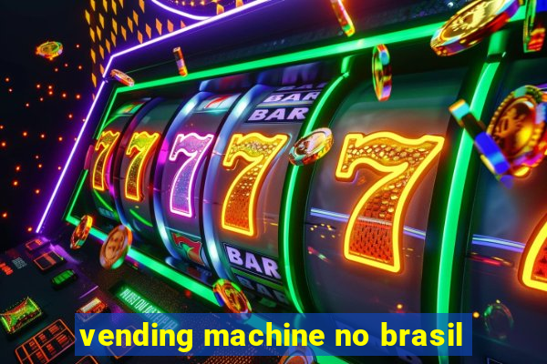 vending machine no brasil